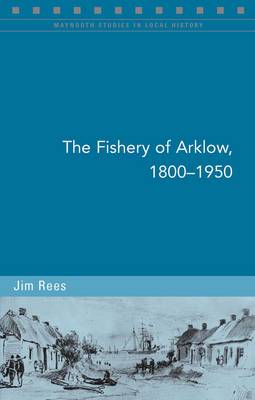 Book cover for The Fishery of Arklow, 1800-1950