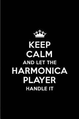 Book cover for Keep Calm and Let the Harmonica Player Handle It