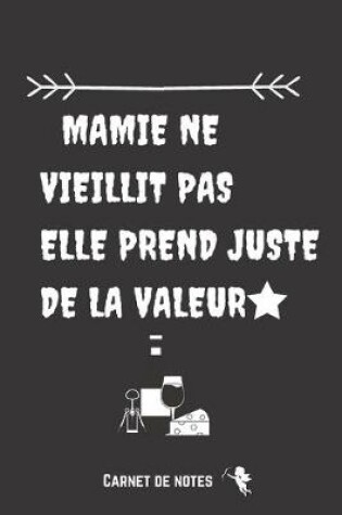 Cover of Mamie Ne Vieillit Pas Elle Prend Juste de la Valeur
