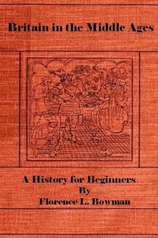 Cover of Britain in the Middle Ages: A History for Beginners