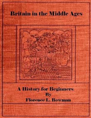 Book cover for Britain in the Middle Ages: A History for Beginners