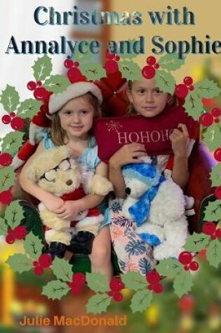 Cover of Christmas with Annalyce and Sophie