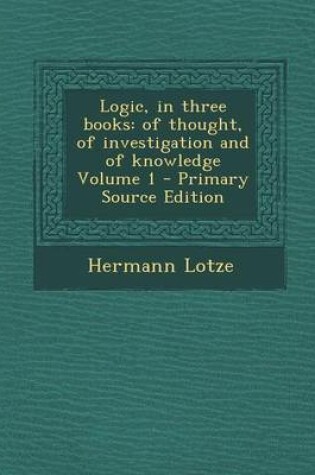 Cover of Logic, in Three Books