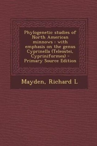 Cover of Phylogenetic Studies of North American Minnows