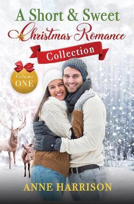 Cover of A Short and Sweet Christmas Romance Collection