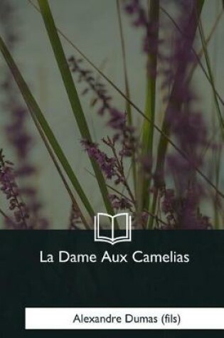 Cover of La Dame Aux Camelias