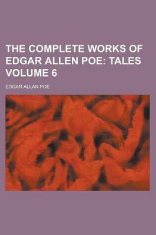 Cover of The Complete Works of Edgar Allen Poe Volume 6