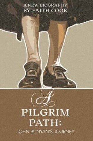 Cover of A Pilgrim Path: John Bunyan’s Journey