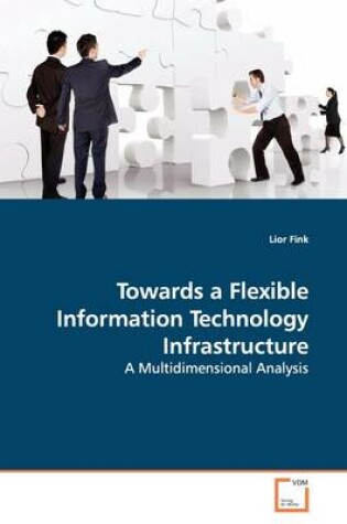 Cover of Towards a Flexible Information Technology Infrastructure
