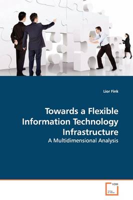 Book cover for Towards a Flexible Information Technology Infrastructure