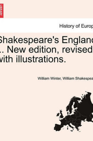 Cover of Shakespeare's England ... New Edition, Revised, with Illustrations.