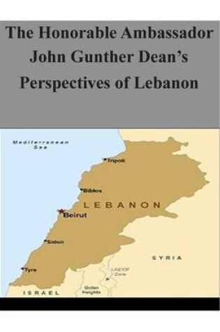 Cover of The Honorable Ambassador John Gunther Dean's Perspectives of Lebanon