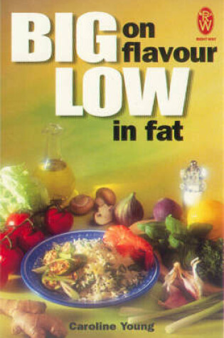 Cover of Big on Flavour - Low in Fat