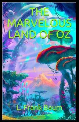 Book cover for The Marvelous Land of Oz Annotated(illustrated edition)