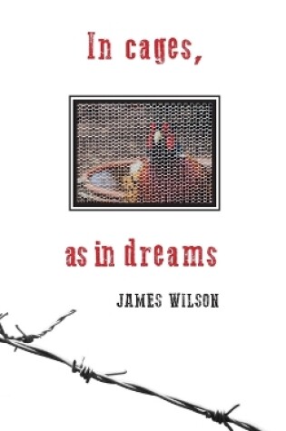 Cover of In cages, as in dreams
