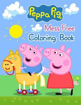 Book cover for Peppa Pig Mess Free Coloring Book