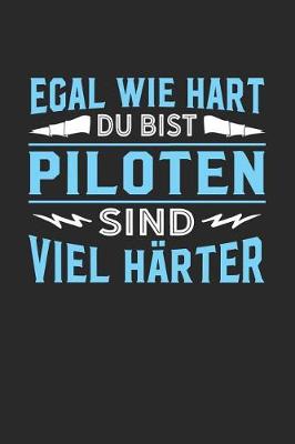 Book cover for Egal wie hart du bist Piloten sind viel harter