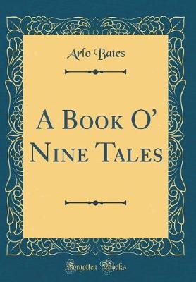 Book cover for A Book O' Nine Tales (Classic Reprint)