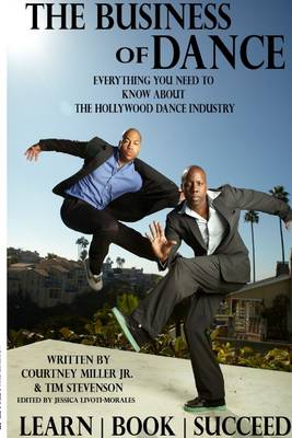 Book cover for The Business of Dance: Everything You Need To Know About The Hollywood Dance Industry