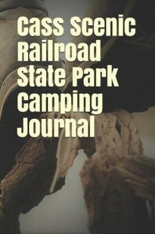 Cover of Cass Scenic Railroad State Park Camping Journal