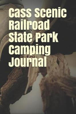 Book cover for Cass Scenic Railroad State Park Camping Journal