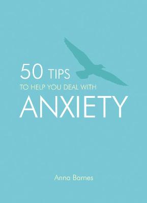 Book cover for 50 Tips to Help You Deal with Anxiety