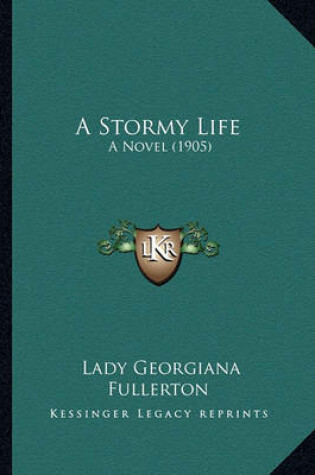 Cover of A Stormy Life a Stormy Life