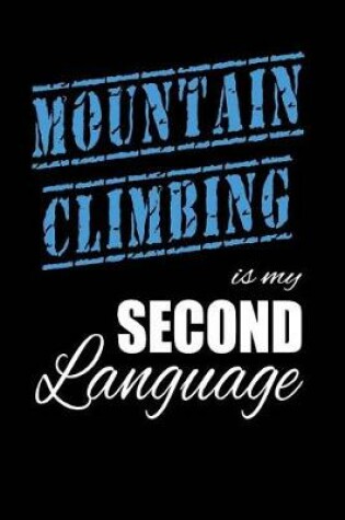 Cover of Mountain Climbing Is My 2nd Language