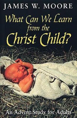 Book cover for What Can We Learn from the Christ Child?
