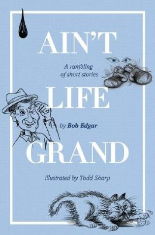 Cover of Ain't Life Grand