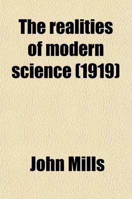 Book cover for The Realities of Modern Science (1919)