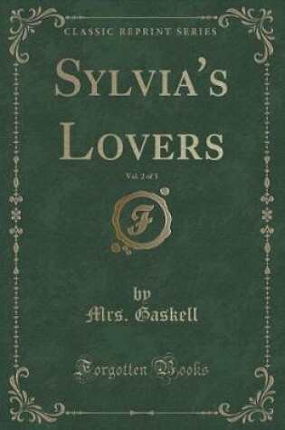 Cover of Sylvia's Lovers, Vol. 2 of 3 (Classic Reprint)