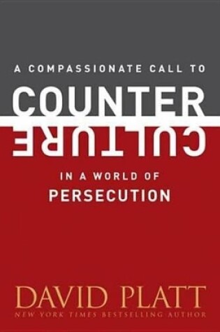 Cover of A Compassionate Call to Counter Culture in a World of Persecution