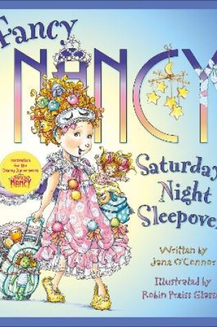 Cover of Fancy Nancy: Saturday Night Sleepover