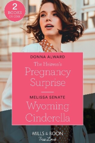Cover of The Heiress's Pregnancy Surprise / Wyoming Cinderella