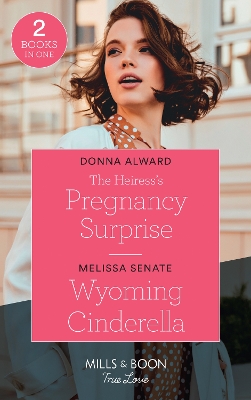 Book cover for The Heiress's Pregnancy Surprise / Wyoming Cinderella