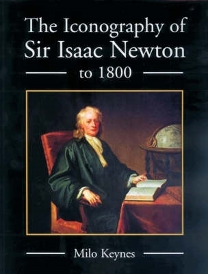 Book cover for The Iconography of Sir Isaac Newton to 1800