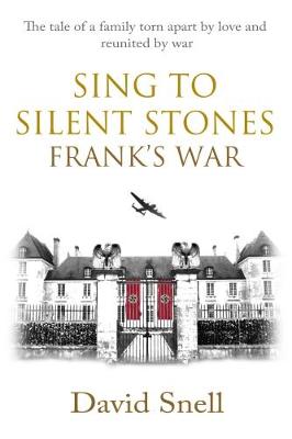 Book cover for Sing to Silent Stones: Frank's War