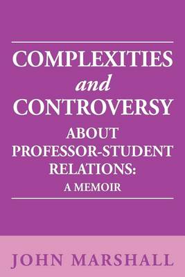 Book cover for Complexities and Controversy about Professor-Student Relations