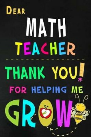 Cover of Dear Math Teacher Thank You For Helping Me Grow