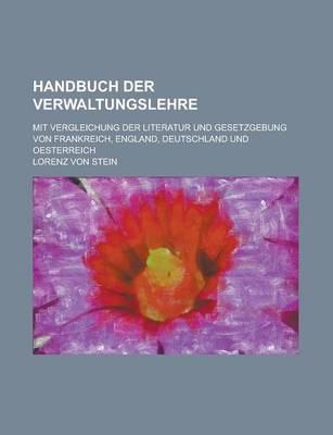 Book cover for Handbuch Der Verwaltungslehre; Mit Vergleichung Der Literatur Und Gesetzgebung Von Frankreich, England, Deutschland Und Oesterreich