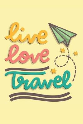 Book cover for Live Love Travel