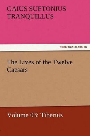 Cover of The Lives of the Twelve Caesars, Volume 03