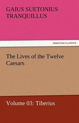 Book cover for The Lives of the Twelve Caesars, Volume 03