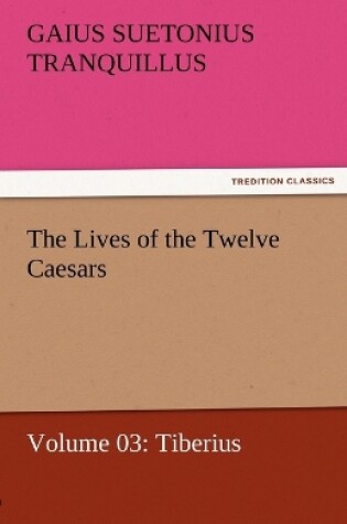 Cover of The Lives of the Twelve Caesars, Volume 03