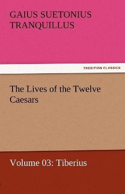 Book cover for The Lives of the Twelve Caesars, Volume 03