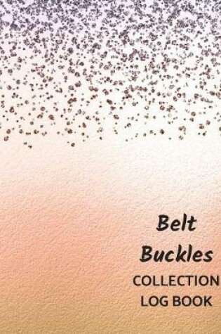Cover of Belt Buckles Collection Log Book