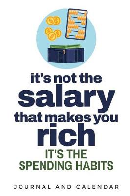 Book cover for It's Not the Salary That Makes You Rich It's the Spending Habits