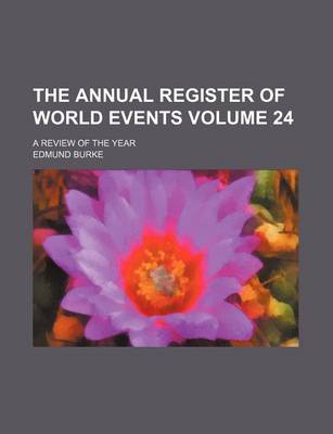 Book cover for The Annual Register of World Events Volume 24; A Review of the Year