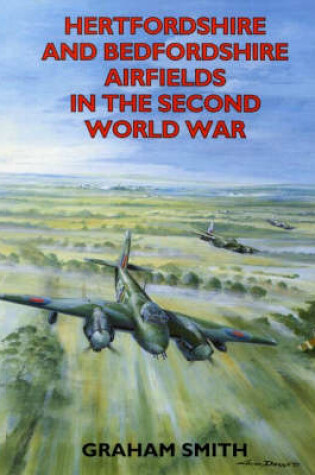 Cover of Hertfordshire and Bedfordshire Airfields in the Second World War